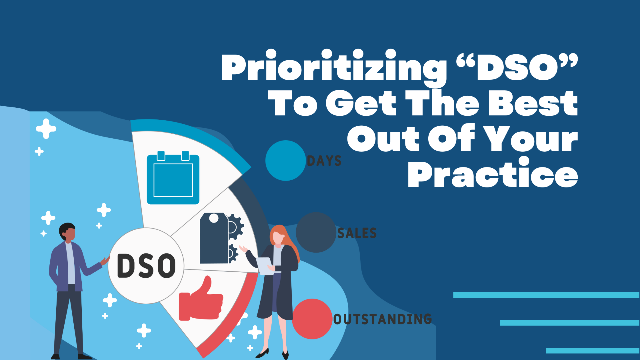 Prioritizing “Days Sales Outstanding” To Get The Best Out Of Your Practice